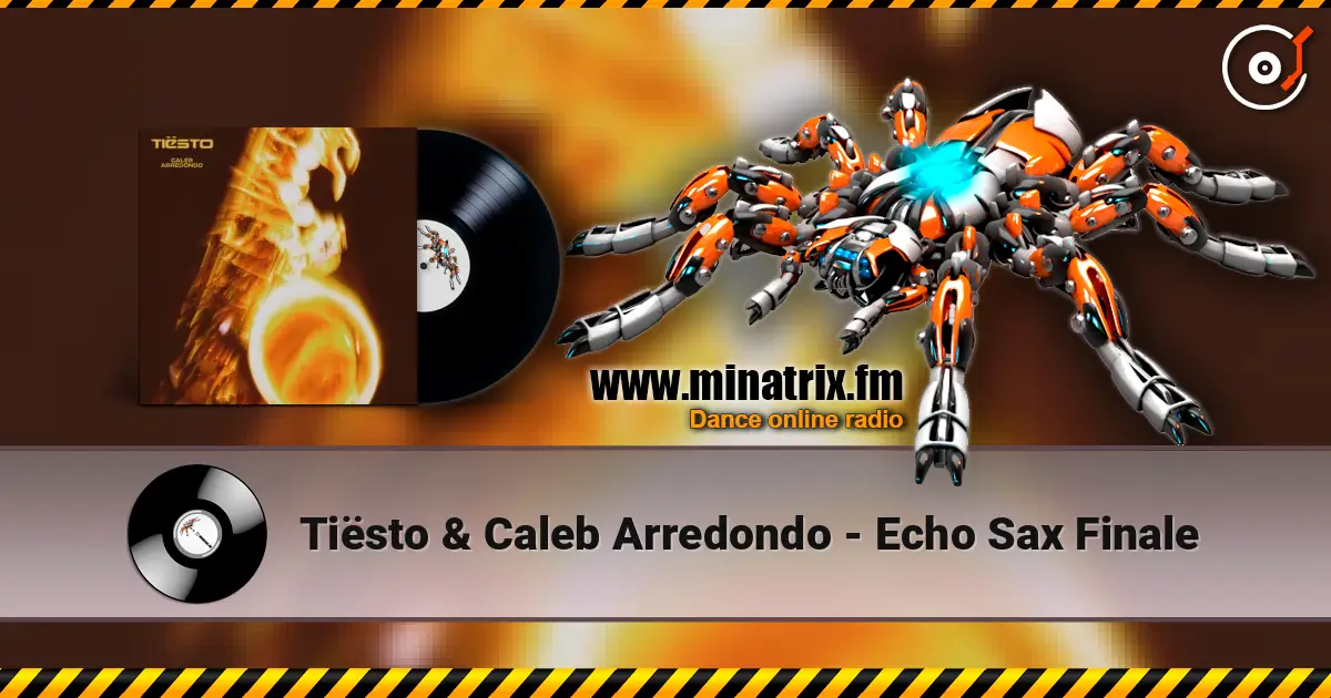 Tiësto & Caleb Arredondo - Echo Sax Finale listen online in high quality | Minatrix.FM