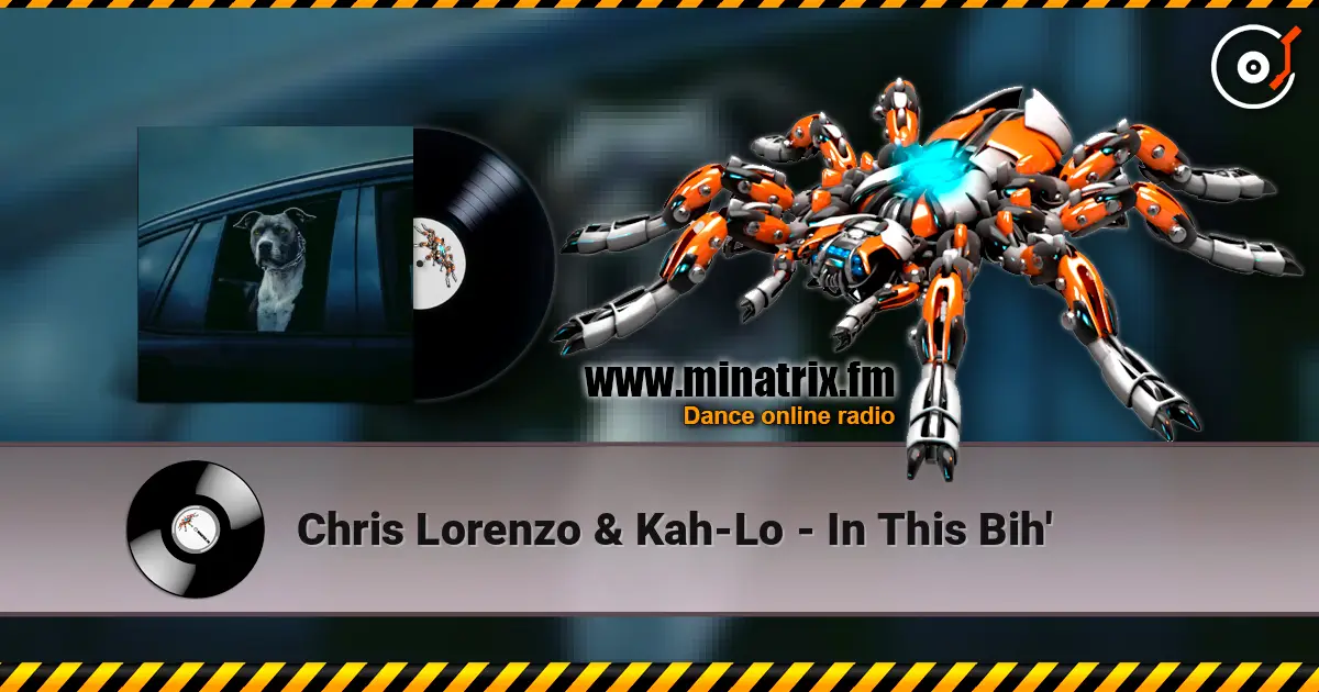 Chris Lorenzo & Kah-Lo - In This Bih' слухати онлайн у високій якості | Minatrix.FM
