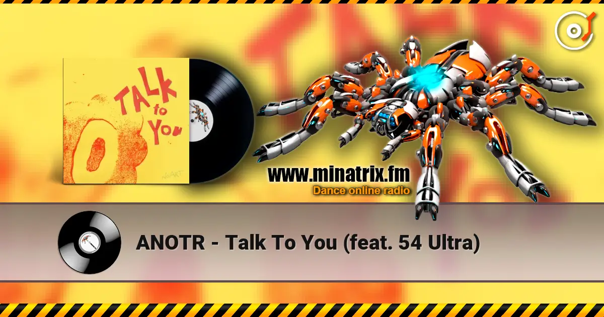 ANOTR - Talk To You (feat. 54 Ultra) listen online in high quality | Minatrix.FM
