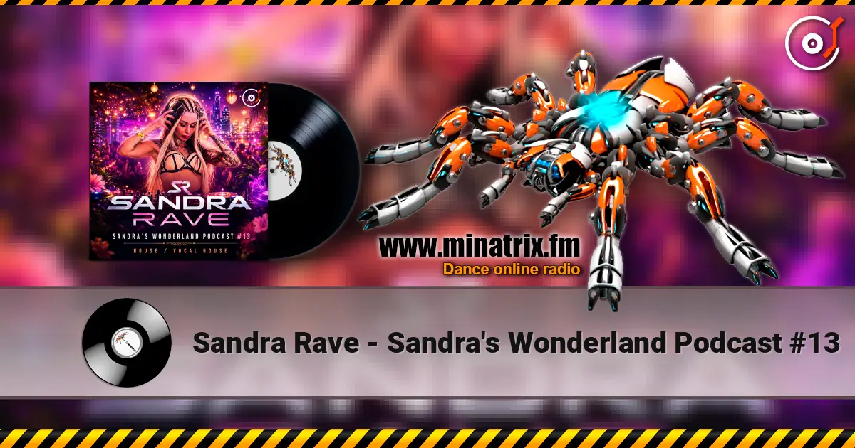 Sandra Rave - Sandra's Wonderland Podcast #13 слухати онлайн у високій якості | Minatrix.FM
