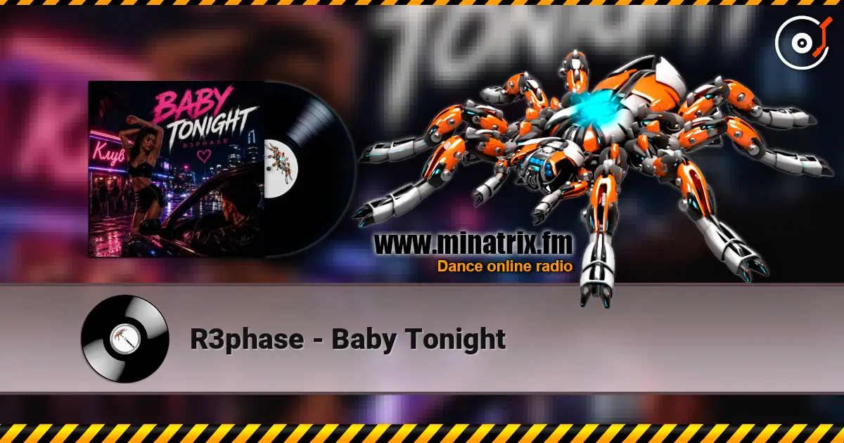 R3phase - Baby Tonight слухати онлайн у високій якості | Minatrix.FM
