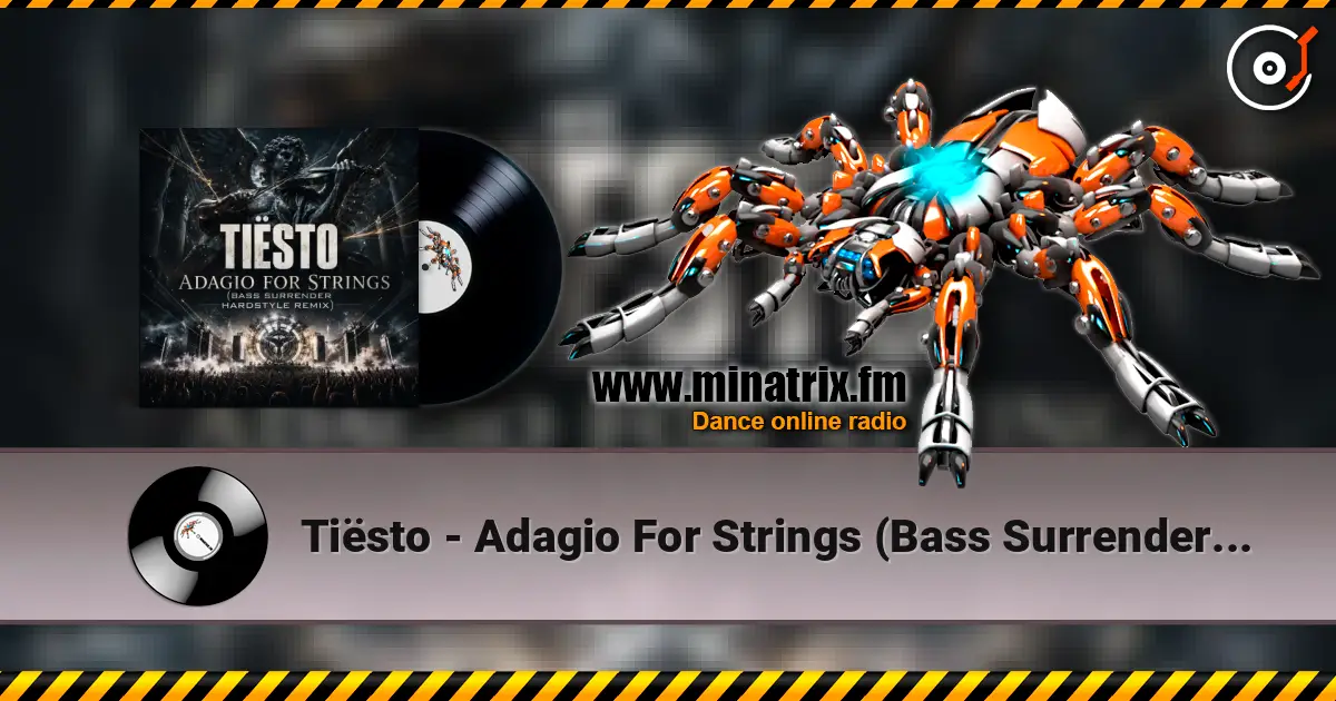 Tiësto - Adagio For Strings (Bass Surrender Hardstyle Remix) слухати онлайн у високій якості | Minatrix.FM