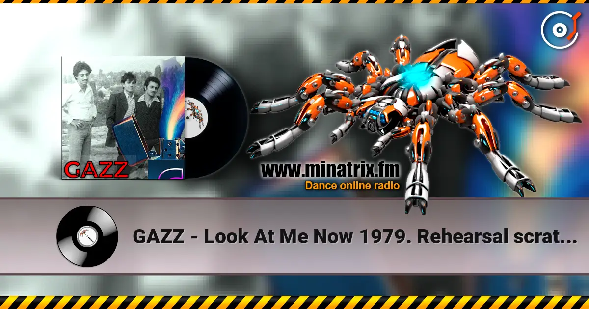 GAZZ - Look At Me Now 1979. Rehearsal scratch demo. слухати онлайн у високій якості | Minatrix.FM