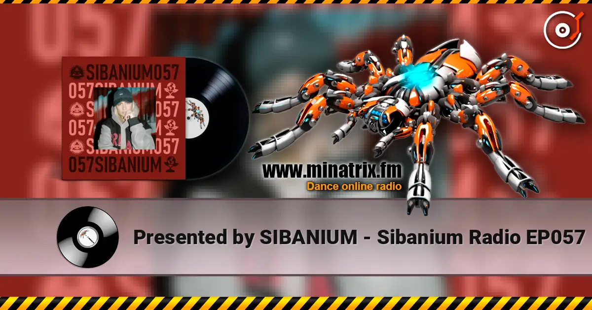 Presented by SIBANIUM - Sibanium Radio EP057 слухати онлайн у високій якості | Minatrix.FM