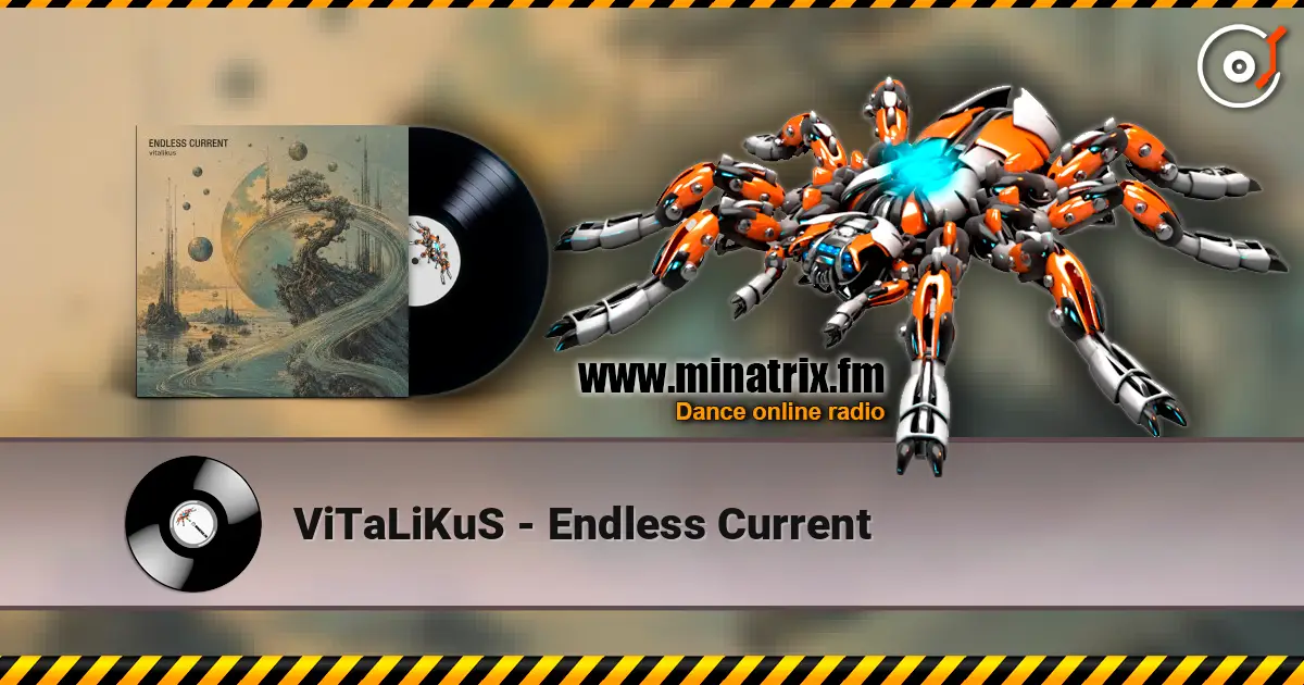 ViTaLiKuS - Endless Current listen online in high quality | Minatrix.FM