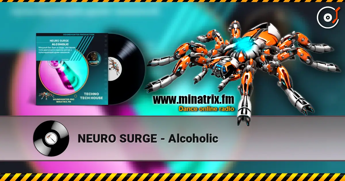 NEURO SURGE - Alcoholic слухати онлайн у високій якості | Minatrix.FM