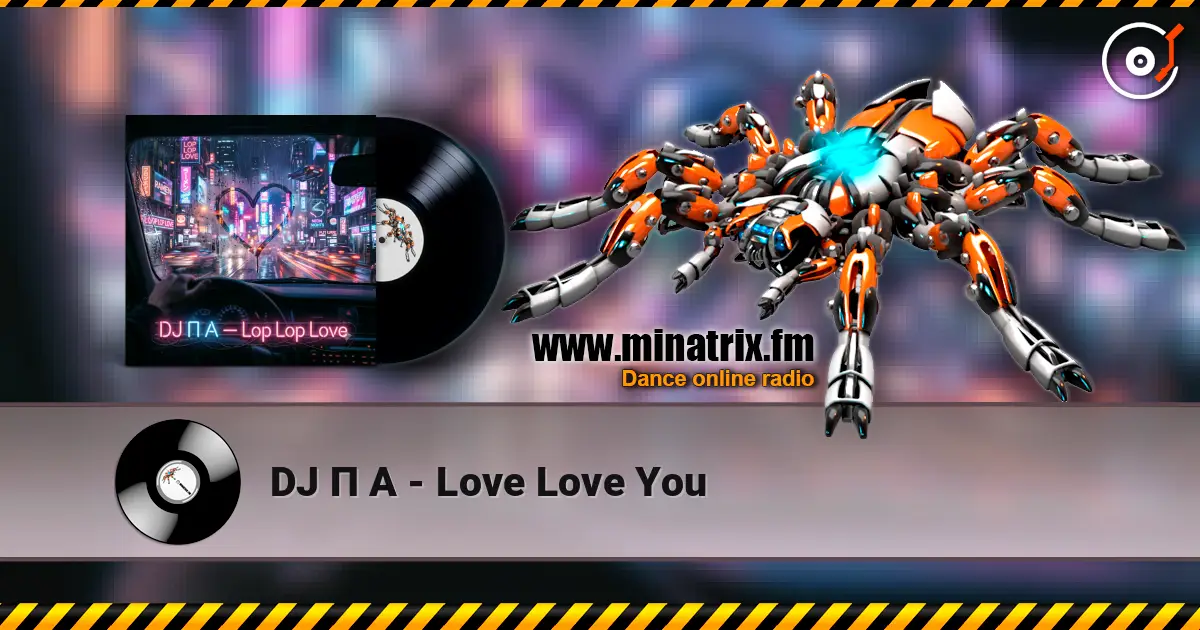 DJ П А - Love Love You слухати онлайн у високій якості | Minatrix.FM