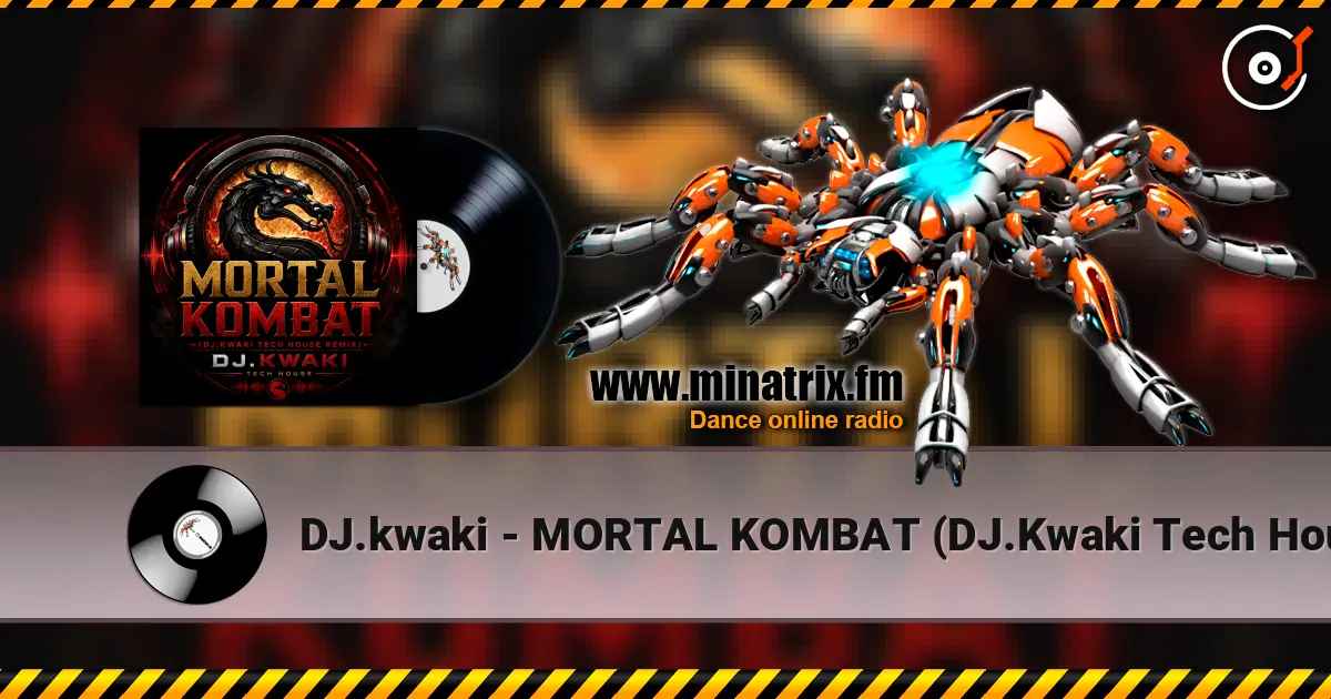 DJ.kwaki - MORTAL KOMBAT (DJ.Kwaki Tech House Remix) слухати онлайн у високій якості | Minatrix.FM