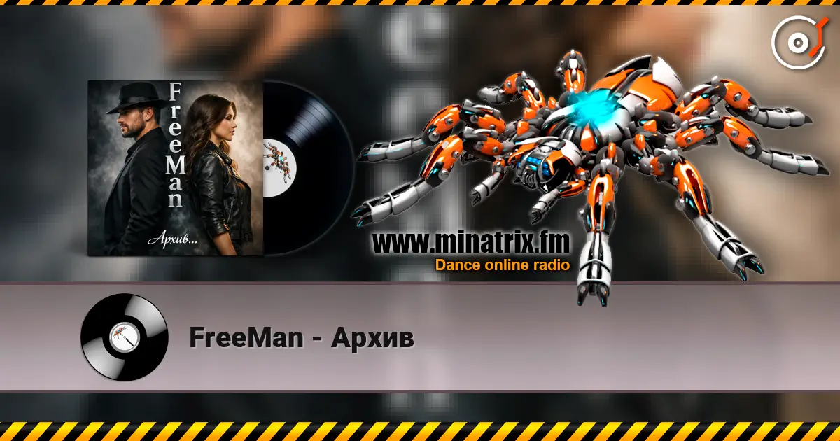 FreeMan - Архив слухати онлайн у високій якості | Minatrix.FM