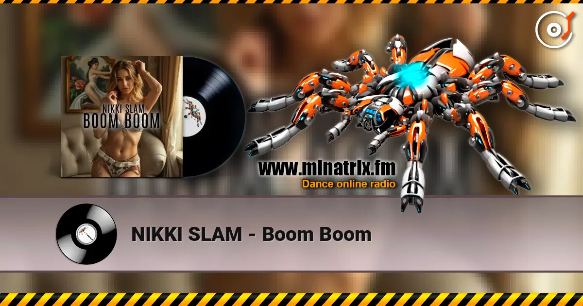 NIKKI SLAM - Boom Boom слухати онлайн у високій якості | Minatrix.FM