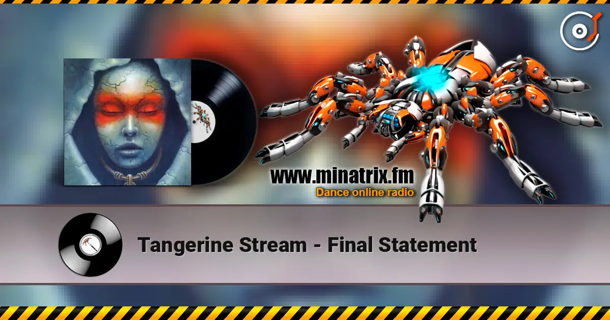 Tangerine Stream - Final Statement слухати онлайн у високій якості | Minatrix.FM