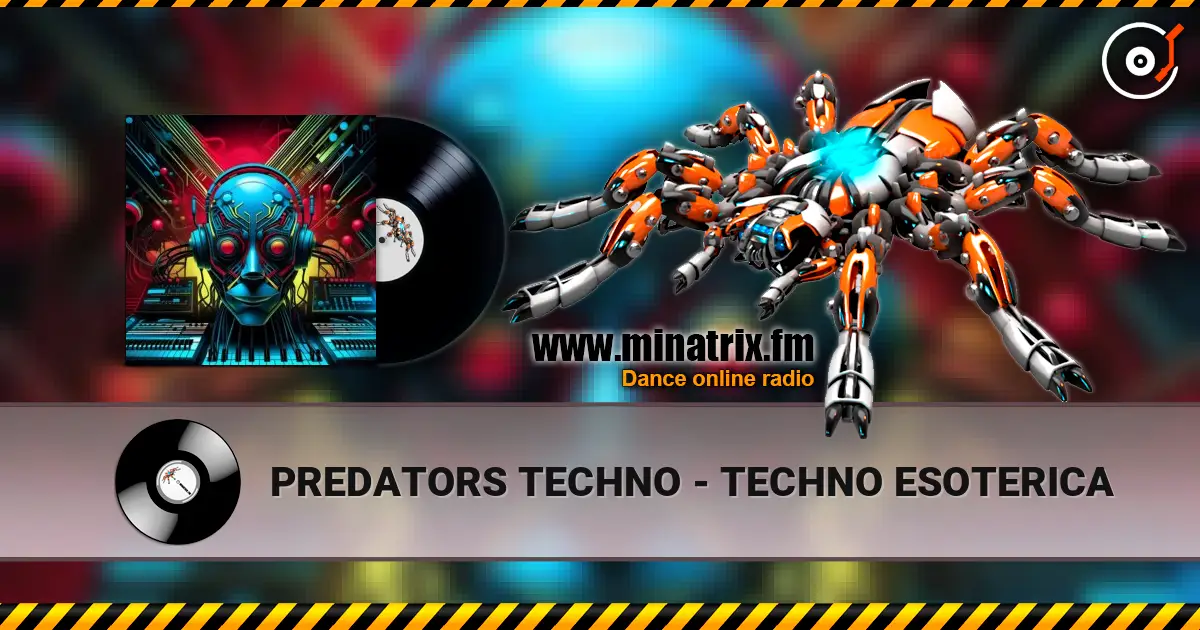 PREDATORS TECHNO - TECHNO ESOTERICA слухати онлайн у високій якості | Minatrix.FM