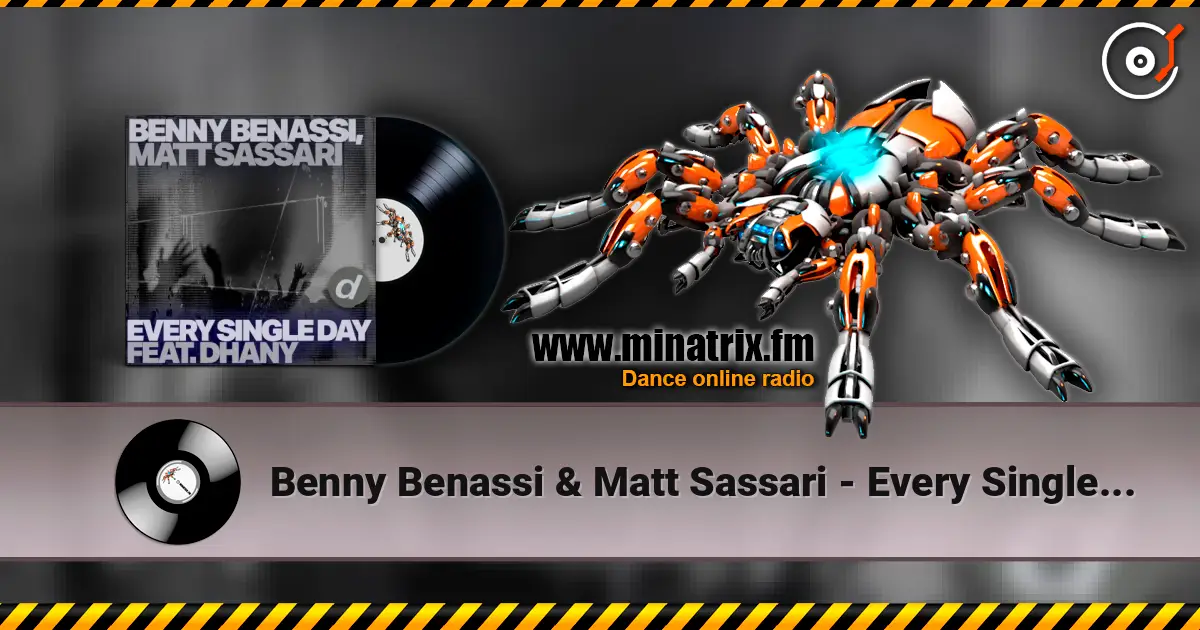 Benny Benassi & Matt Sassari - Every Single Day (feat. Dhany) слухати онлайн у високій якості | Minatrix.FM