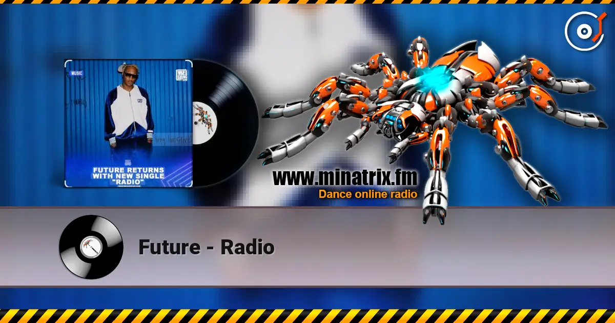 Future - Radio слухати онлайн у високій якості | Minatrix.FM