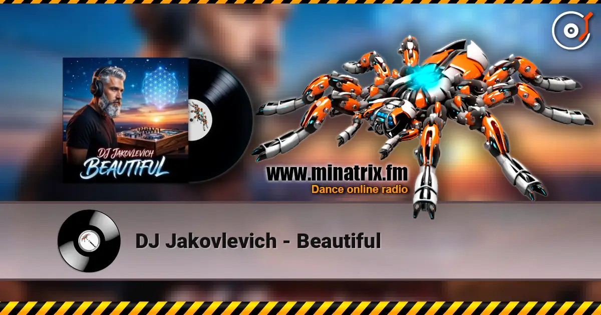 DJ Jakovlevich - Beautiful слухати онлайн у високій якості | Minatrix.FM