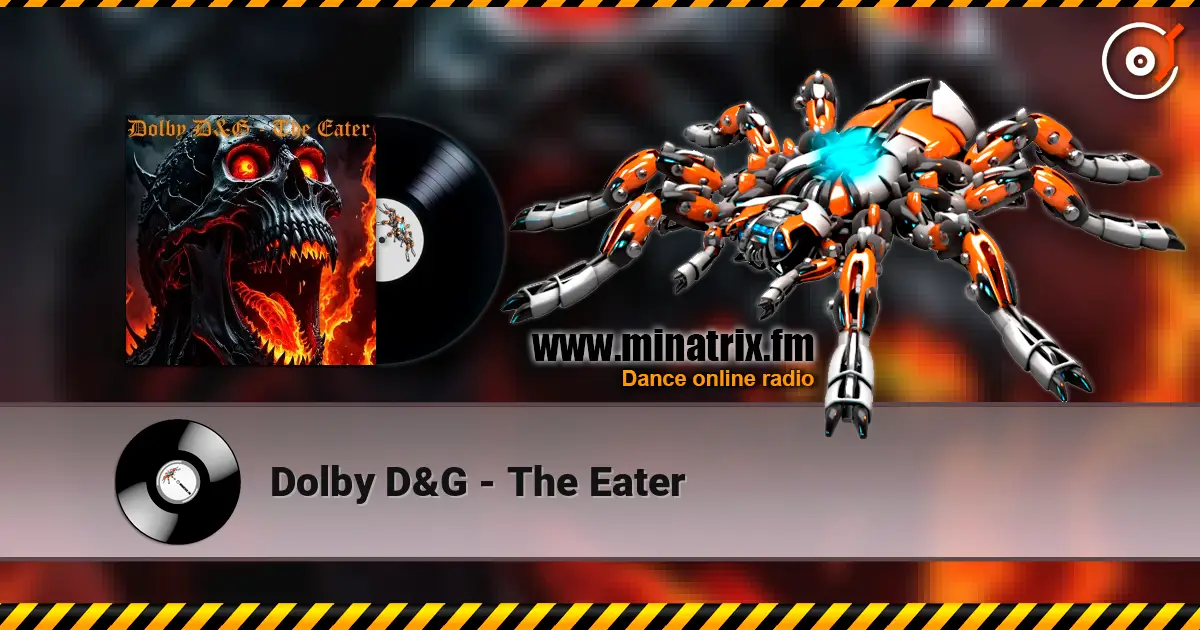 Dolby D&G - The Eater слухати онлайн у високій якості | Minatrix.FM