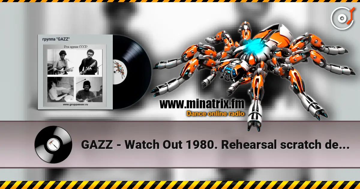 GAZZ - Watch Out 1980. Rehearsal scratch demo of Straightfight. Restored and remastered listen online in high quality | Minatrix.FM