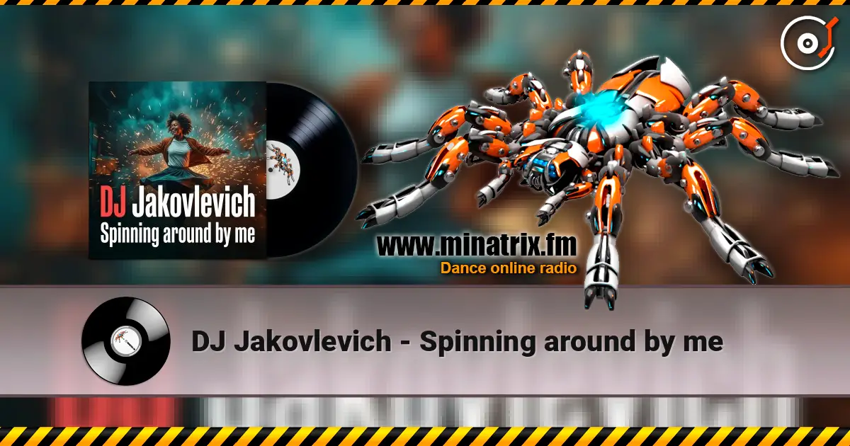 DJ Jakovlevich - Spinning around by me слухати онлайн у високій якості | Minatrix.FM