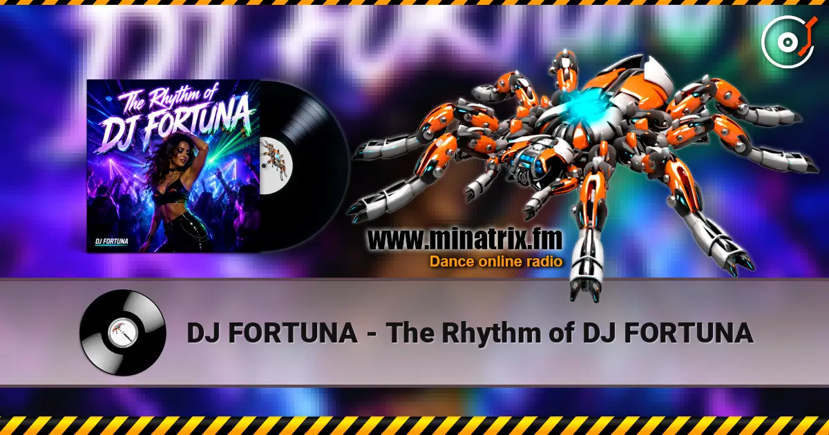 DJ FORTUNA - The Rhythm of DJ FORTUNA слухати онлайн у високій якості | Minatrix.FM