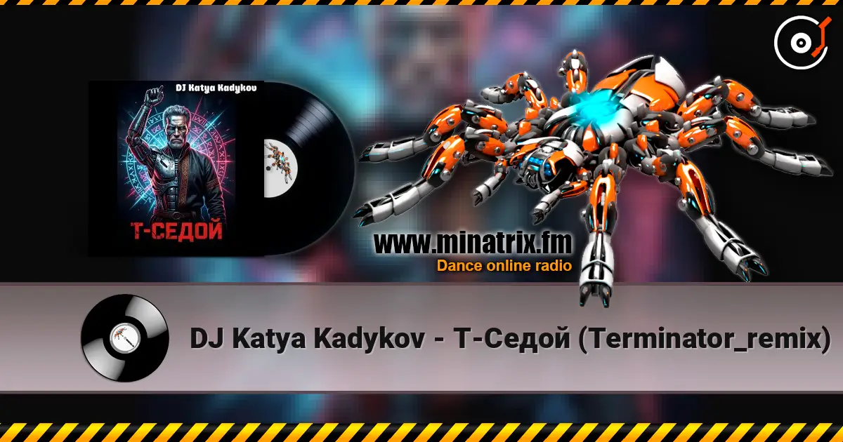 DJ Katya Kadykov - T-Седой (Terminator_remix) слухати онлайн у високій якості | Minatrix.FM