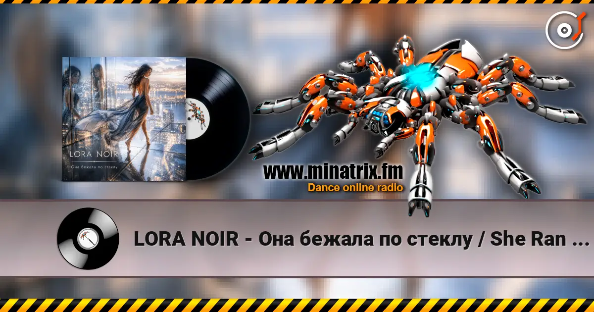 LORA NOIR - Она бежала по стеклу / She Ran Across the Glass слухати онлайн у високій якості | Minatrix.FM