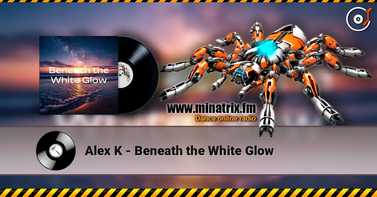 Alex K - Beneath the White Glow слухати онлайн у високій якості | Minatrix.FM
