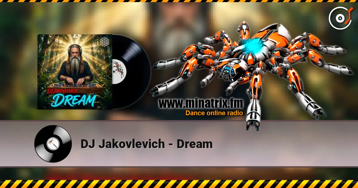 DJ Jakovlevich - Dream слухати онлайн у високій якості | Minatrix.FM