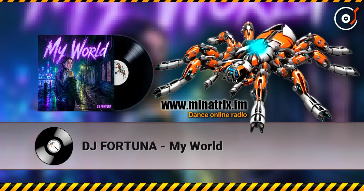 DJ FORTUNA - My World слухати онлайн у високій якості | Minatrix.FM