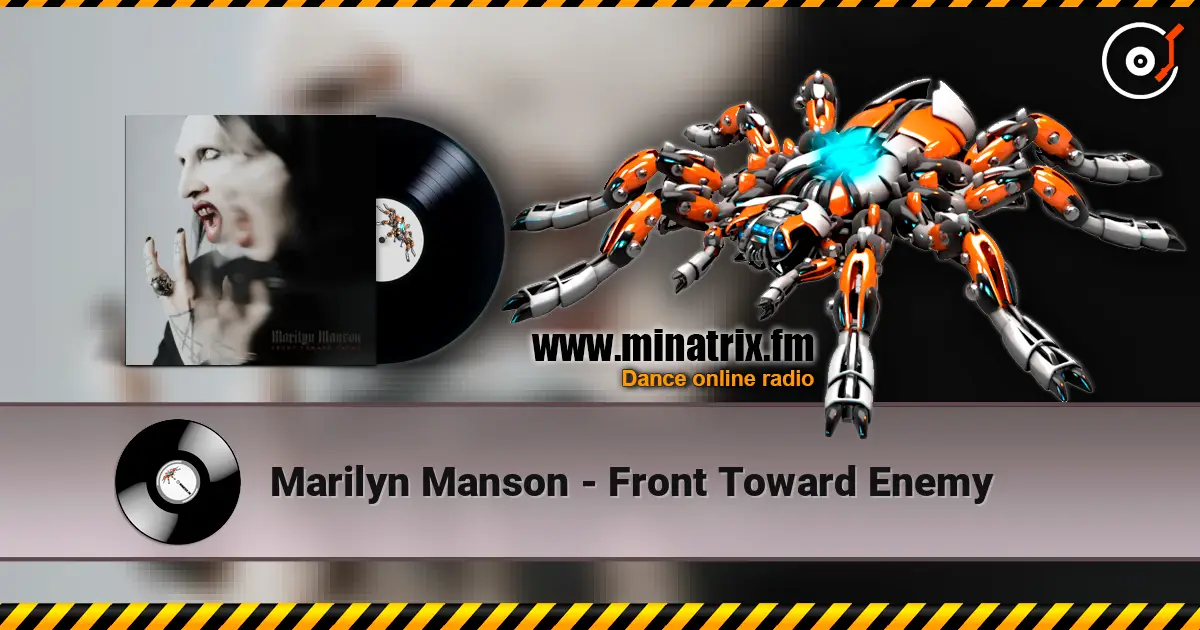 Marilyn Manson - Front Toward Enemy слухати онлайн у високій якості | Minatrix.FM