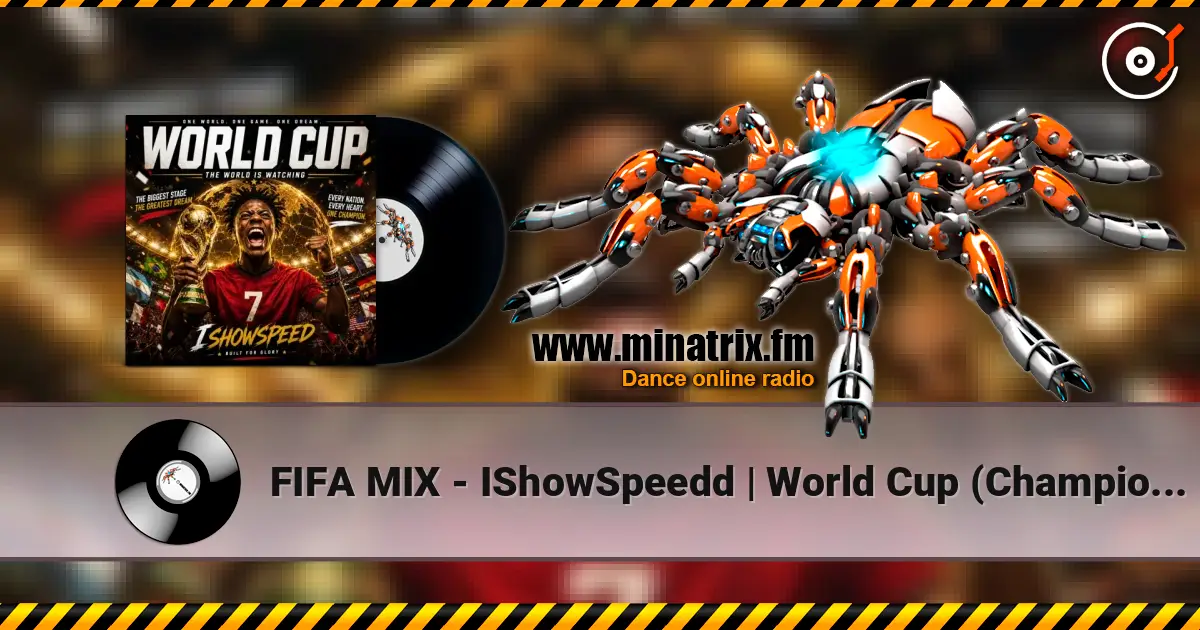 FIFA MIX - IShowSpeedd | World Cup (Champions) слухати онлайн у високій якості | Minatrix.FM