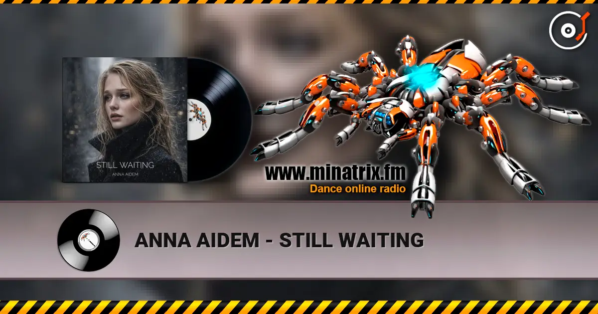 ANNA AIDEM - STILL WAITING слухати онлайн у високій якості | Minatrix.FM