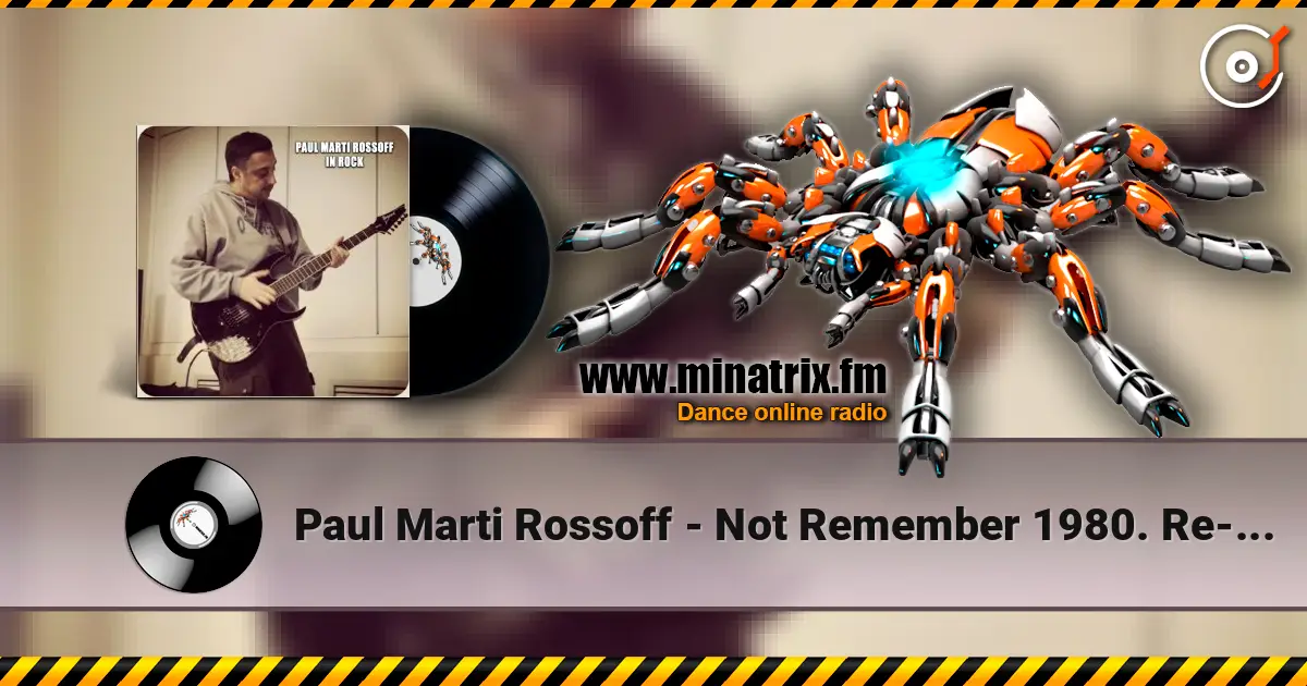 Paul Marti Rossoff - Not Remember 1980. Re-recorded 1993. Remastered 2019. listen online in high quality | Minatrix.FM