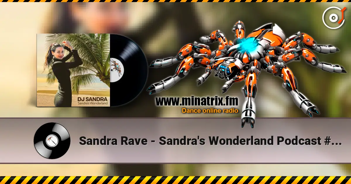 Sandra Rave - Sandra's Wonderland Podcast #014 - Sandra Rave - Sandra's Wonderland Podcast слухати онлайн у високій якості | Minatrix.FM