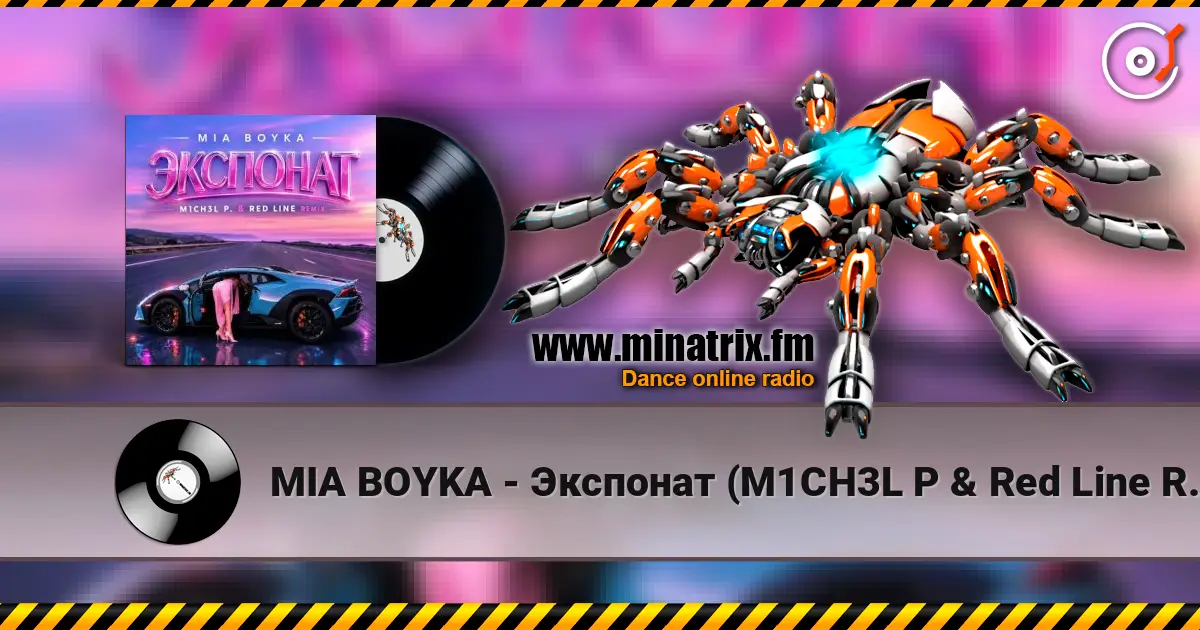MIA BOYKA - Экспонат (M1CH3L P & Red Line Remix) слухати онлайн у високій якості | Minatrix.FM