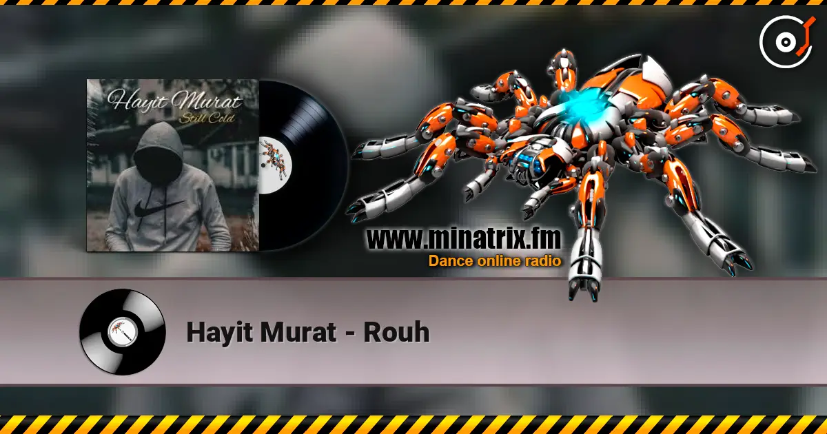 Hayit Murat - Rouh слухати онлайн у високій якості | Minatrix.FM
