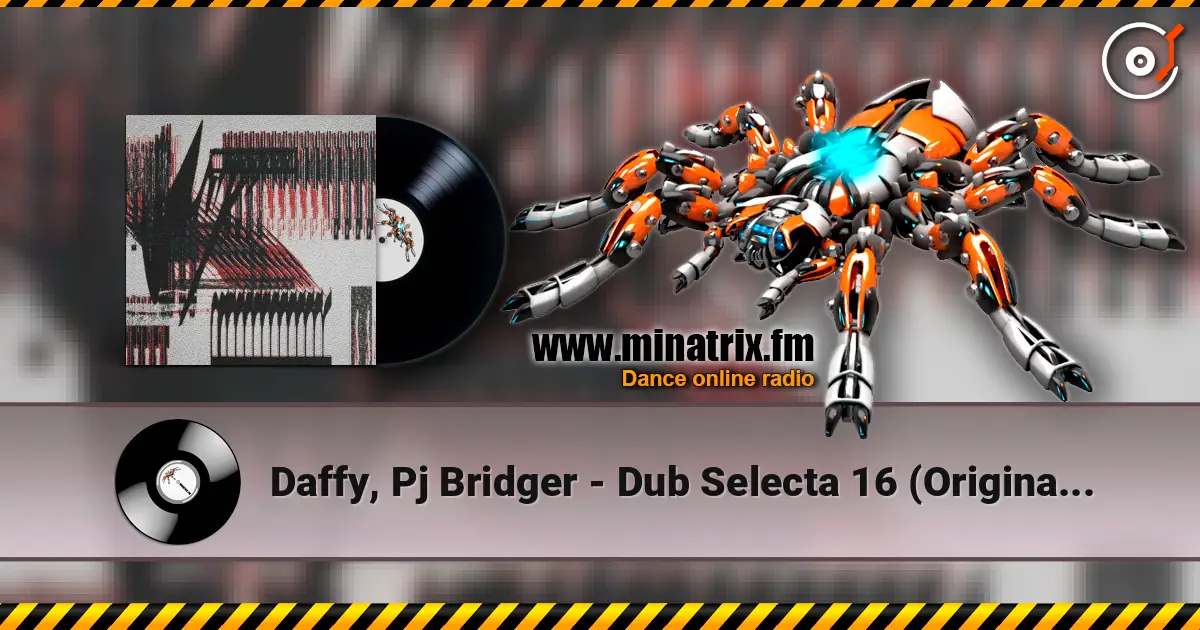 Daffy, Pj Bridger - Dub Selecta 16 (Original Mix) слухати онлайн у високій якості | Minatrix.FM
