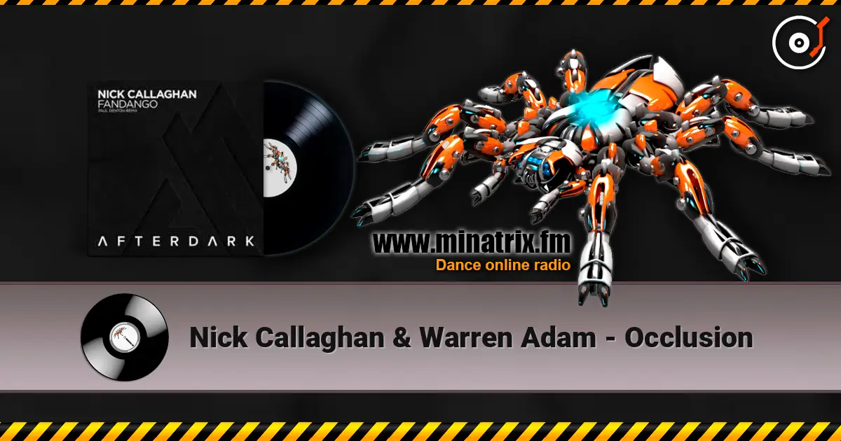 Nick Callaghan & Warren Adam - Occlusion слухати онлайн у високій якості | Minatrix.FM