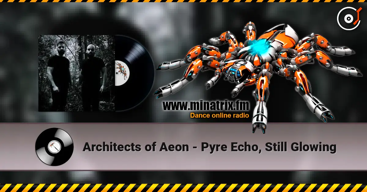 Architects of Aeon - Pyre Echo, Still Glowing слухати онлайн у високій якості | Minatrix.FM
