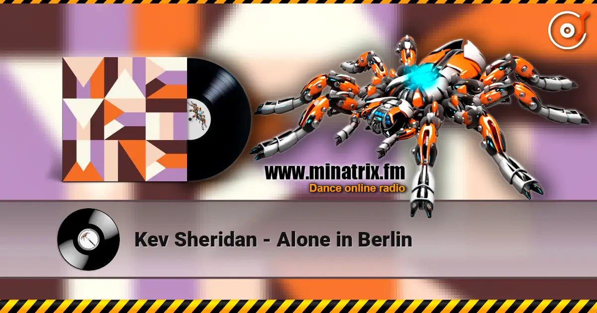 Kev Sheridan - Alone in Berlin слухати онлайн у високій якості | Minatrix.FM