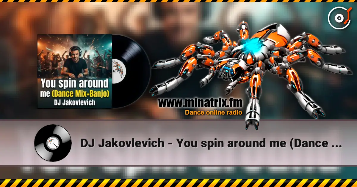 DJ Jakovlevich - You spin around me (Dance Mix+Banjo) listen online in high quality | Minatrix.FM