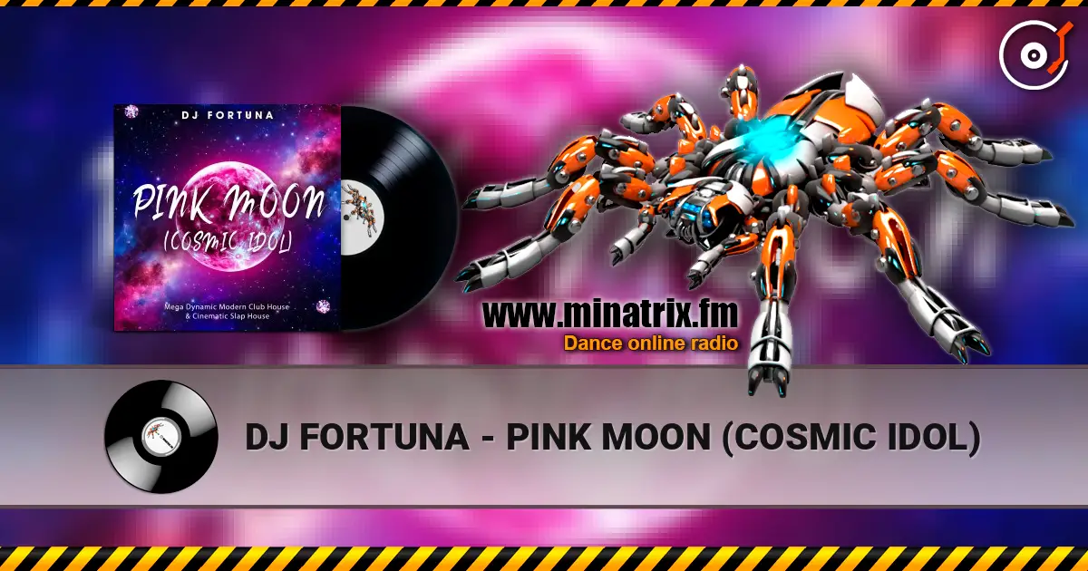 DJ FORTUNA - PINK MOON (COSMIC IDOL) слухати онлайн у високій якості | Minatrix.FM