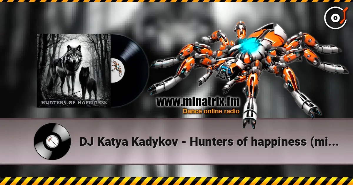 DJ Katya Kadykov - Hunters of happiness (minatrix_edition) ������� ���������