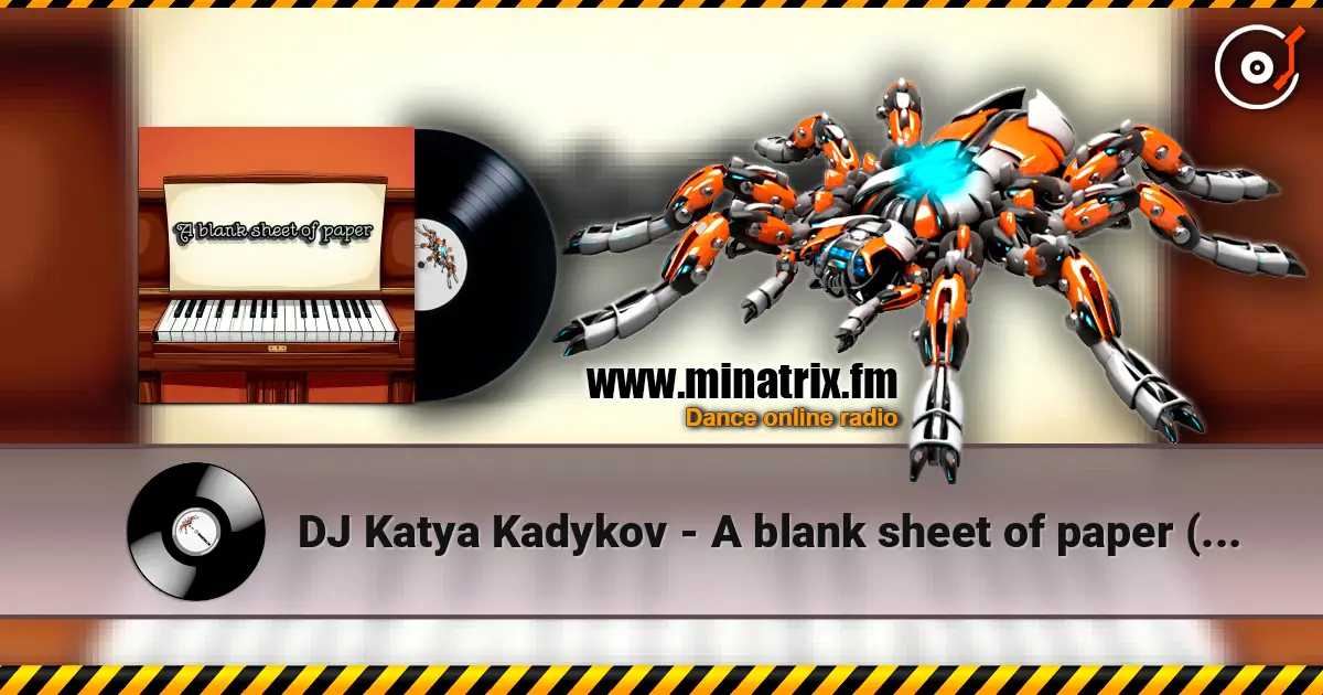 DJ Katya Kadykov - A blank sheet of paper (minatrix_edition) слухати онлайн у високій якості | Minatrix.FM