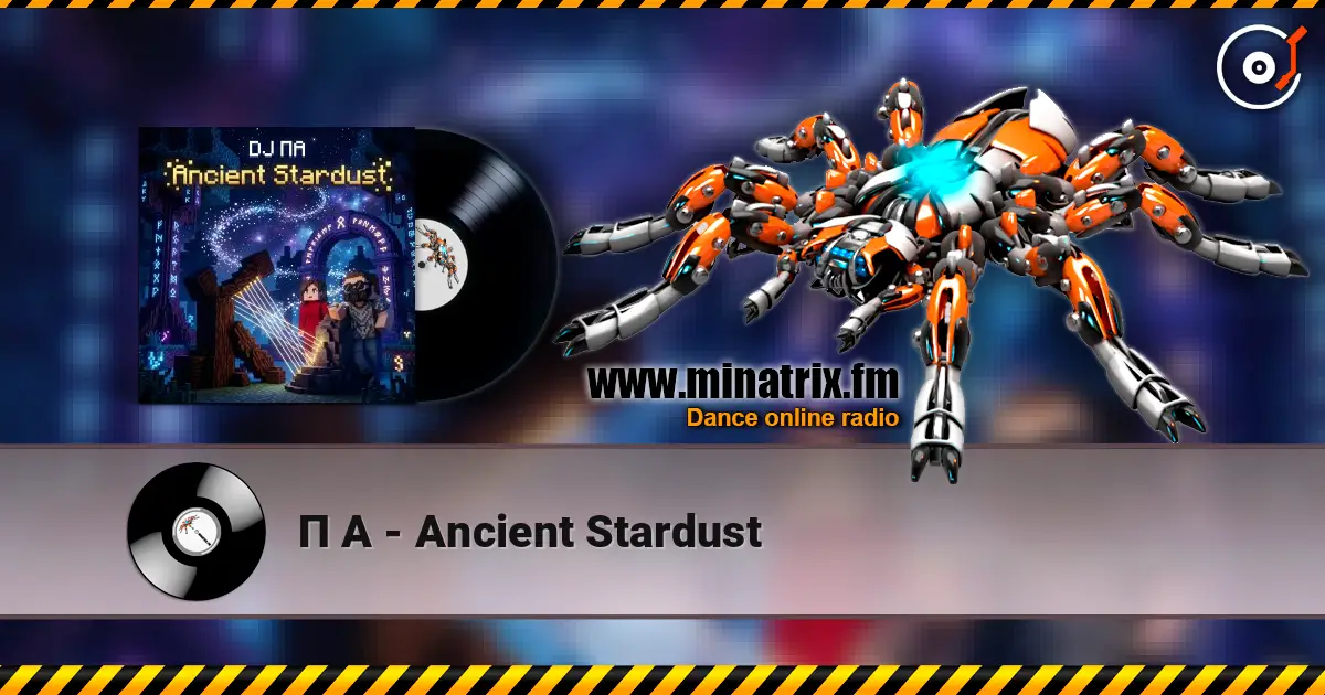 П А - Ancient Stardust слухати онлайн у високій якості | Minatrix.FM