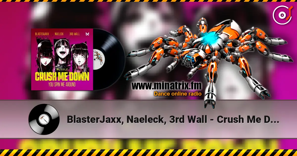 BlasterJaxx, Naeleck, 3rd Wall - Crush Me Down (You Spin Me Around) ������� ���������