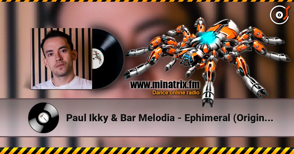 Paul Ikky & Bar Melodia - Ephimeral (Original Mix) слухати онлайн у високій якості | Minatrix.FM