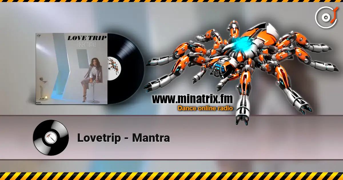Lovetrip - Mantra слухати онлайн у високій якості | Minatrix.FM