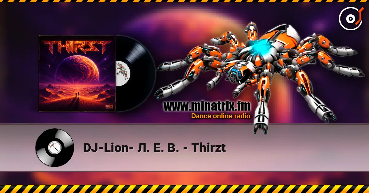 DJ-Lion- Л. Е. В. - Thirzt слухати онлайн у високій якості | Minatrix.FM