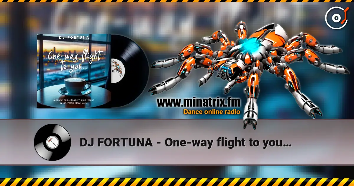DJ FORTUNA - One-way flight to you… слухати онлайн у високій якості | Minatrix.FM