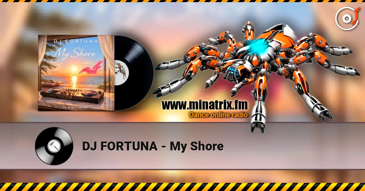 DJ FORTUNA - My Shore слухати онлайн у високій якості | Minatrix.FM